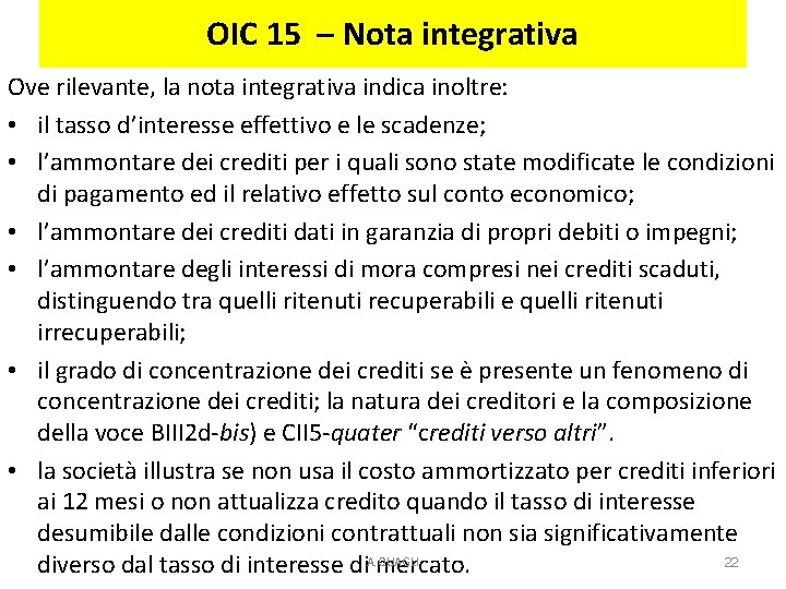 OIC 15 – Nota integrativa Ove rilevante, la nota integrativa indica inoltre: • il OIC 15 – Nota integrativa Ove rilevante, la nota integrativa indica inoltre: • il