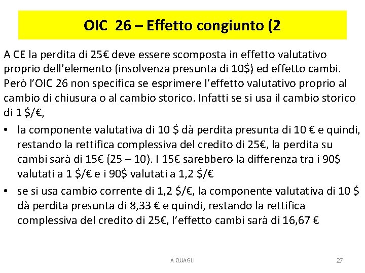 OIC 26 – Effetto congiunto (2 A CE la perdita di 25€ deve essere OIC 26 – Effetto congiunto (2 A CE la perdita di 25€ deve essere