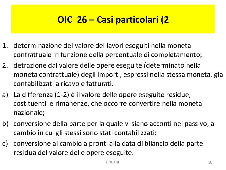 OIC 26 – Casi particolari (2 1. determinazione del valore dei lavori eseguiti nella OIC 26 – Casi particolari (2 1. determinazione del valore dei lavori eseguiti nella