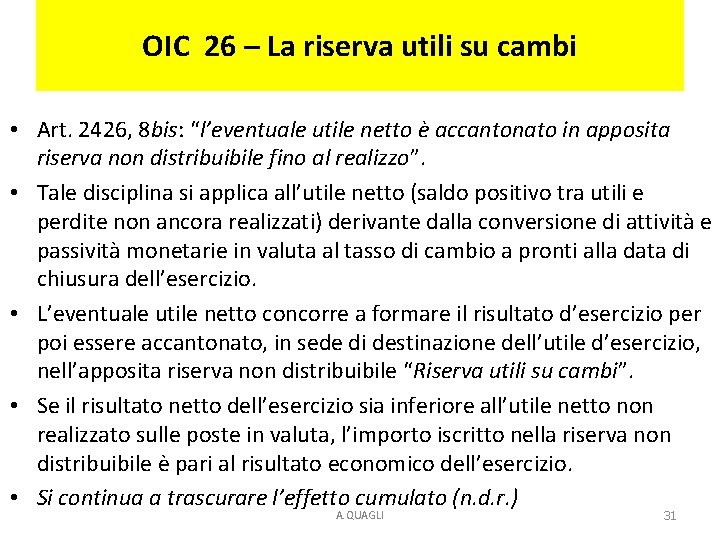 OIC 26 – La riserva utili su cambi • Art. 2426, 8 bis: “l’eventuale OIC 26 – La riserva utili su cambi • Art. 2426, 8 bis: “l’eventuale
