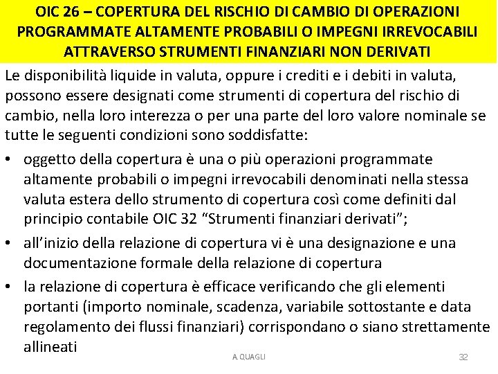 OIC 26 – COPERTURA DEL RISCHIO DI CAMBIO DI OPERAZIONI PROGRAMMATE ALTAMENTE PROBABILI O OIC 26 – COPERTURA DEL RISCHIO DI CAMBIO DI OPERAZIONI PROGRAMMATE ALTAMENTE PROBABILI O