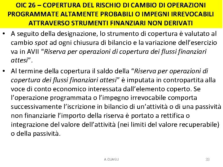 OIC 26 – COPERTURA DEL RISCHIO DI CAMBIO DI OPERAZIONI PROGRAMMATE ALTAMENTE PROBABILI O OIC 26 – COPERTURA DEL RISCHIO DI CAMBIO DI OPERAZIONI PROGRAMMATE ALTAMENTE PROBABILI O
