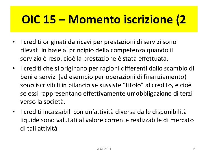 OIC 15 – Momento iscrizione (2 • I crediti originati da ricavi per prestazioni OIC 15 – Momento iscrizione (2 • I crediti originati da ricavi per prestazioni