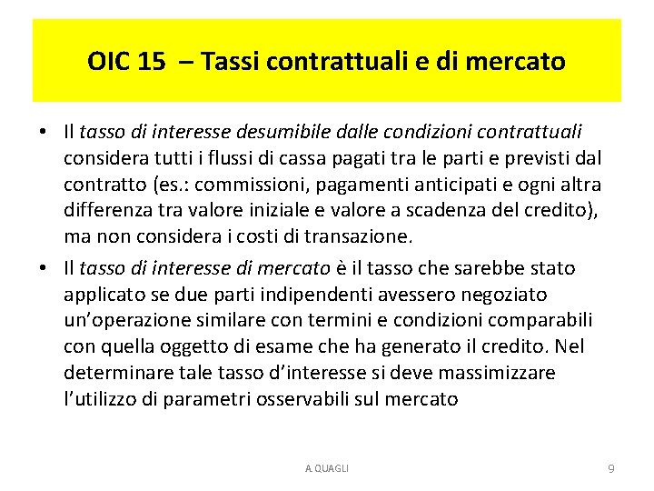 OIC 15 – Tassi contrattuali e di mercato • Il tasso di interesse desumibile OIC 15 – Tassi contrattuali e di mercato • Il tasso di interesse desumibile
