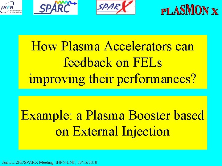 How Plasma Accelerators can feedback on FELs improving their performances? Example: a Plasma Booster