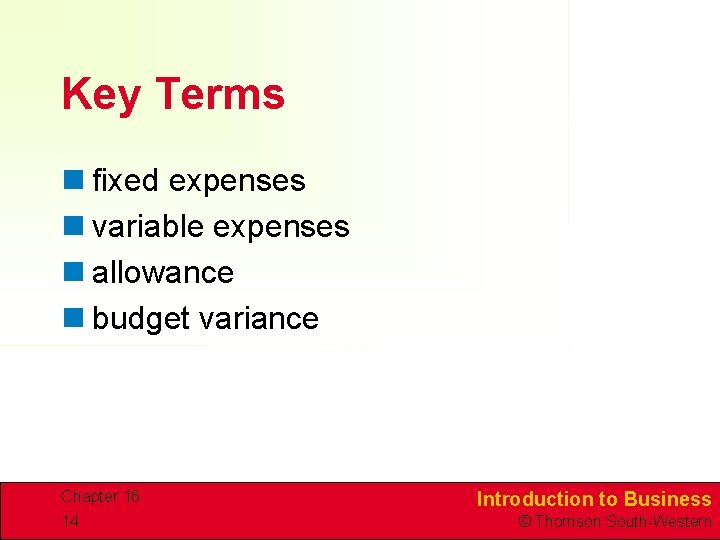 Key Terms n fixed expenses n variable expenses n allowance n budget variance Chapter Key Terms n fixed expenses n variable expenses n allowance n budget variance Chapter