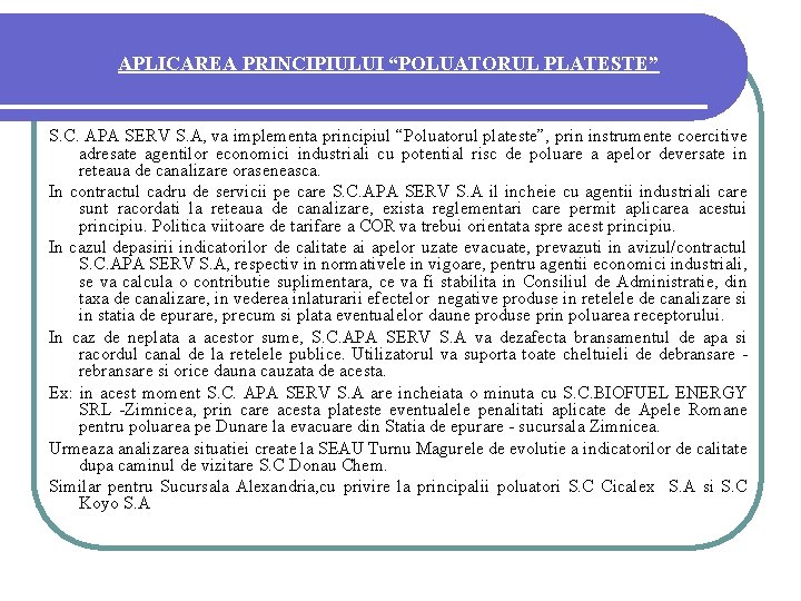 APLICAREA PRINCIPIULUI “POLUATORUL PLATESTE” S. C. APA SERV S. A, va implementa principiul “Poluatorul APLICAREA PRINCIPIULUI “POLUATORUL PLATESTE” S. C. APA SERV S. A, va implementa principiul “Poluatorul