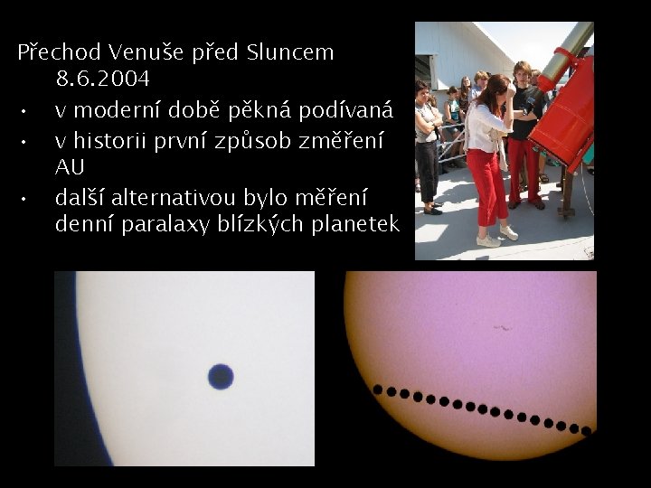 Přechod Venuše před Sluncem 8. 6. 2004 • v moderní době pěkná podívaná •