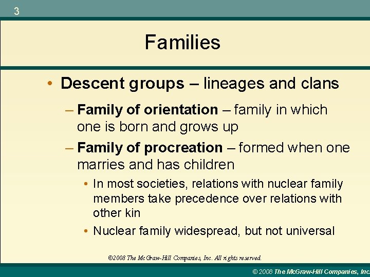 3 Families • Descent groups – lineages and clans – Family of orientation –