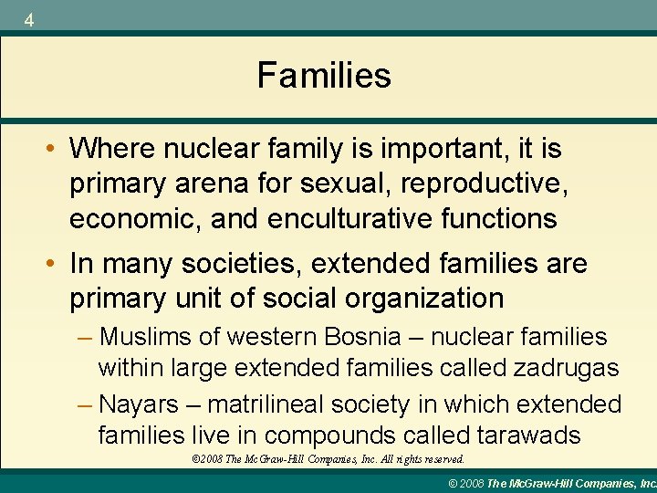 4 Families • Where nuclear family is important, it is primary arena for sexual,