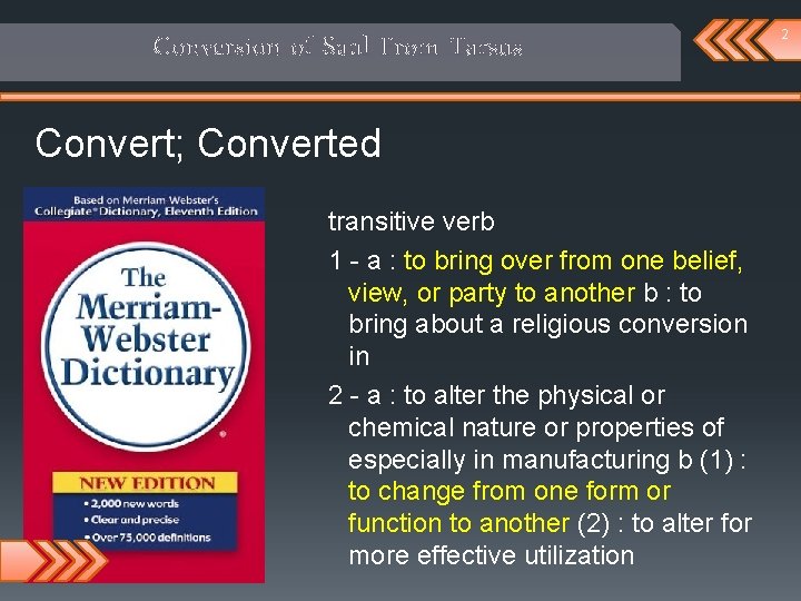 Conversion of Saul From Tarsus Convert; Converted transitive verb 1 - a : to