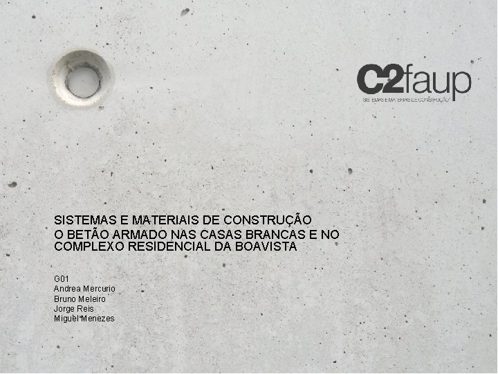 SISTEMAS E MATERIAIS DE CONSTRUÇÃO O BETÃO ARMADO NAS CASAS BRANCAS E NO COMPLEXO