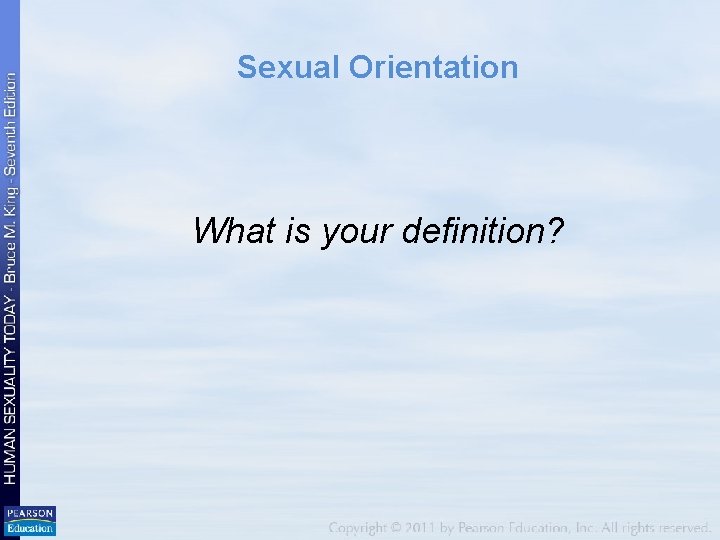 Sexual Orientation What is your definition? 