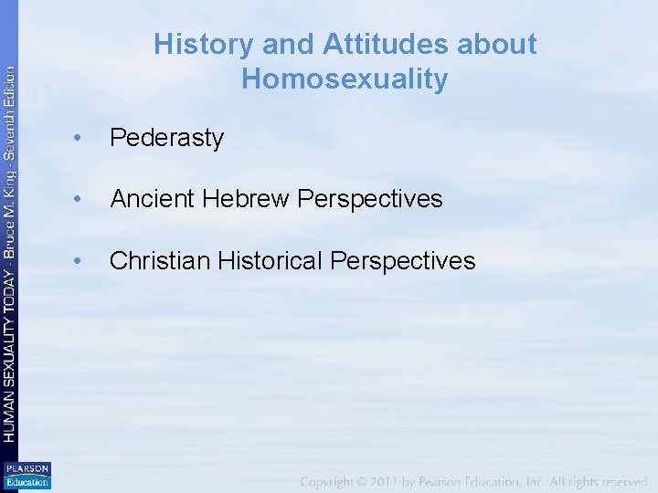 History and Attitudes about Homosexuality • Pederasty • Ancient Hebrew Perspectives • Christian Historical