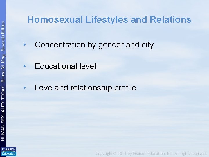 Homosexual Lifestyles and Relations • Concentration by gender and city • Educational level •