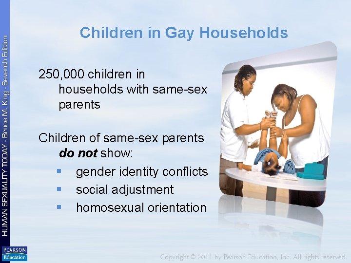 Children in Gay Households 250, 000 children in households with same-sex parents Children of