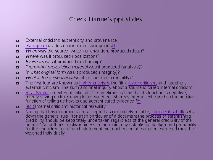 Check Lianne’s ppt slides. � � � External criticism: authenticity and provenance Garraghan divides