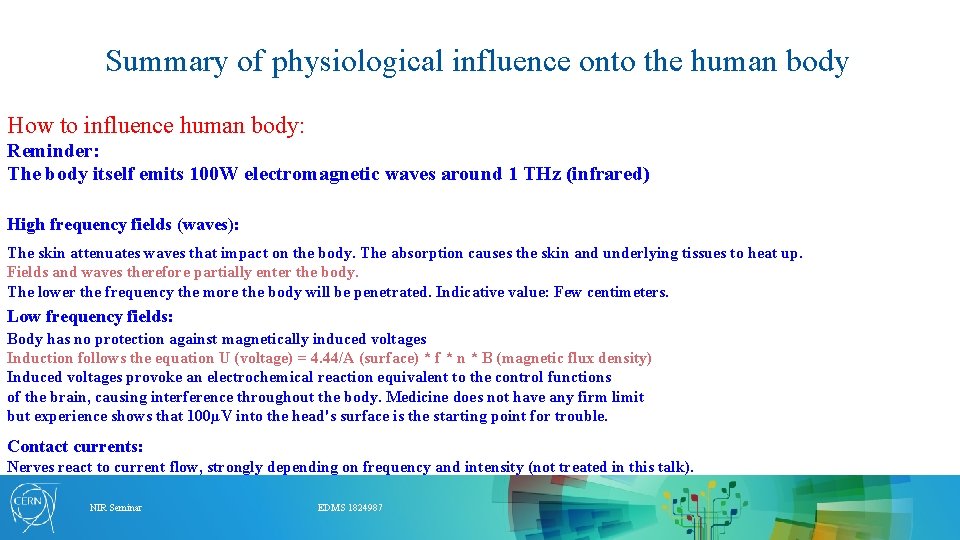 Summary of physiological influence onto the human body How to influence human body: Reminder: