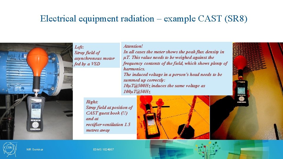 Electrical equipment radiation – example CAST (SR 8) Left: Stray field of asynchronous motor