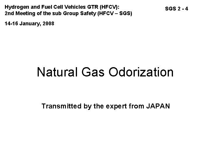 Hydrogen and Fuel Cell Vehicles GTR (HFCV): 2 nd Meeting of the sub Group