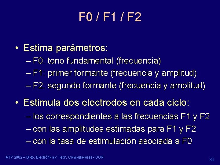 F 0 / F 1 / F 2 • Estima parámetros: – F 0: F 0 / F 1 / F 2 • Estima parámetros: – F 0: