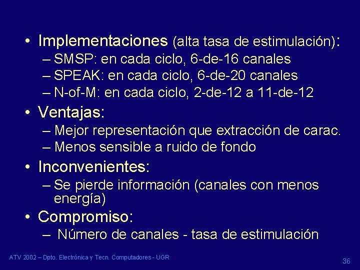 • Implementaciones (alta tasa de estimulación): – SMSP: en cada ciclo, 6 -de-16 • Implementaciones (alta tasa de estimulación): – SMSP: en cada ciclo, 6 -de-16