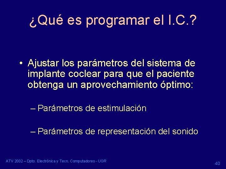 ¿Qué es programar el I. C. ? • Ajustar los parámetros del sistema de ¿Qué es programar el I. C. ? • Ajustar los parámetros del sistema de
