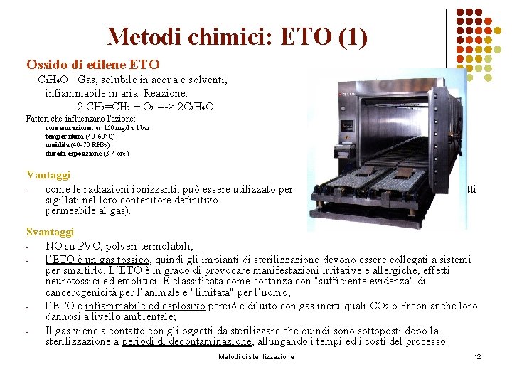 Metodi chimici: ETO (1) Ossido di etilene ETO C 2 H 4 O Gas,