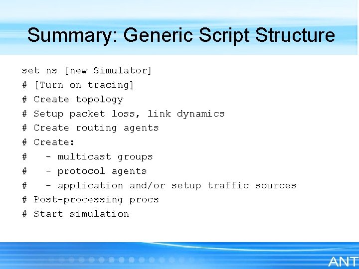 Summary: Generic Script Structure set ns [new Simulator] # [Turn on tracing] # Create