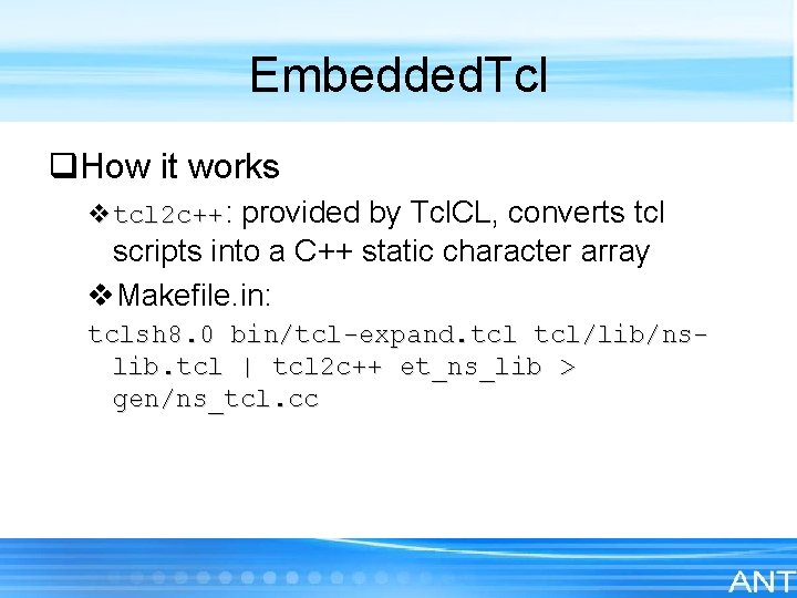 Embedded. Tcl q. How it works vtcl 2 c++: provided by Tcl. CL, converts