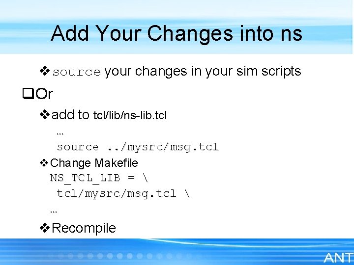 Add Your Changes into ns vsource your changes in your sim scripts q. Or