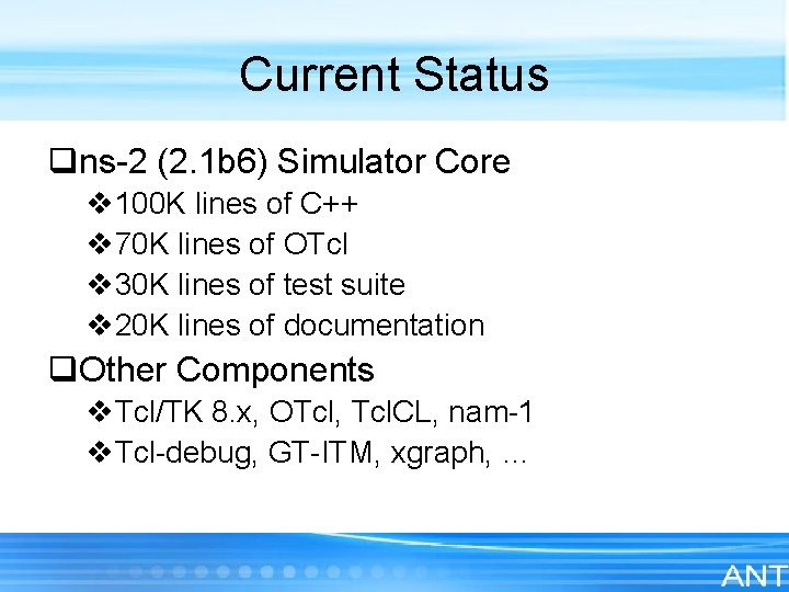 Current Status qns-2 (2. 1 b 6) Simulator Core v 100 K lines of