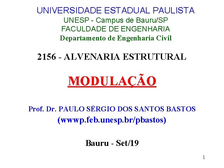 UNIVERSIDADE ESTADUAL PAULISTA UNESP - Campus de Bauru/SP FACULDADE DE ENGENHARIA Departamento de Engenharia