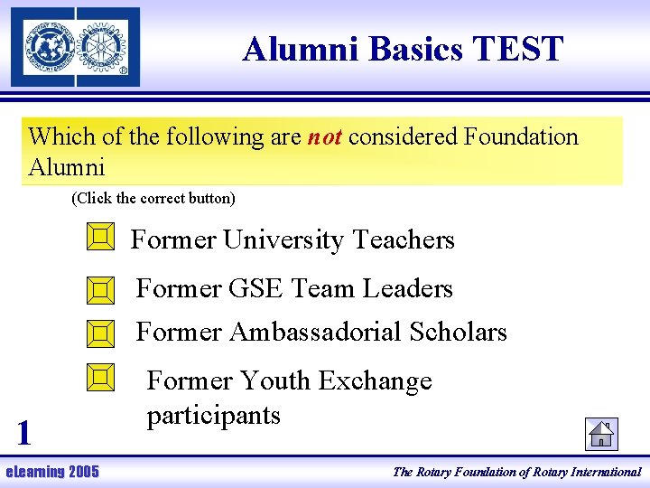 Alumni Basics TEST Which of the following are not considered Foundation Alumni (Click the