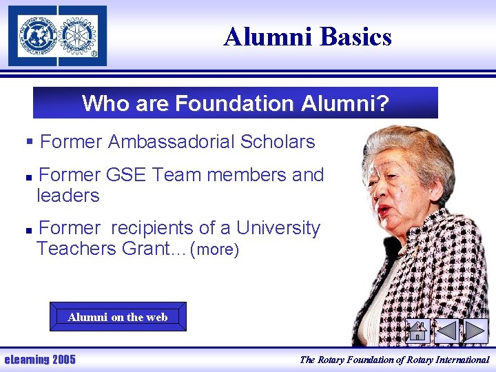 Alumni Basics Who are Foundation Alumni? § Former Ambassadorial Scholars n n Former GSE