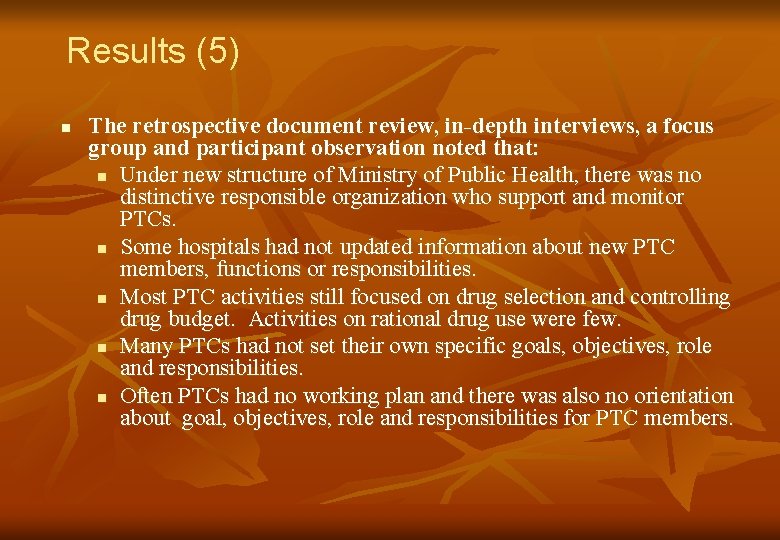 Results (5) n The retrospective document review, in-depth interviews, a focus group and participant