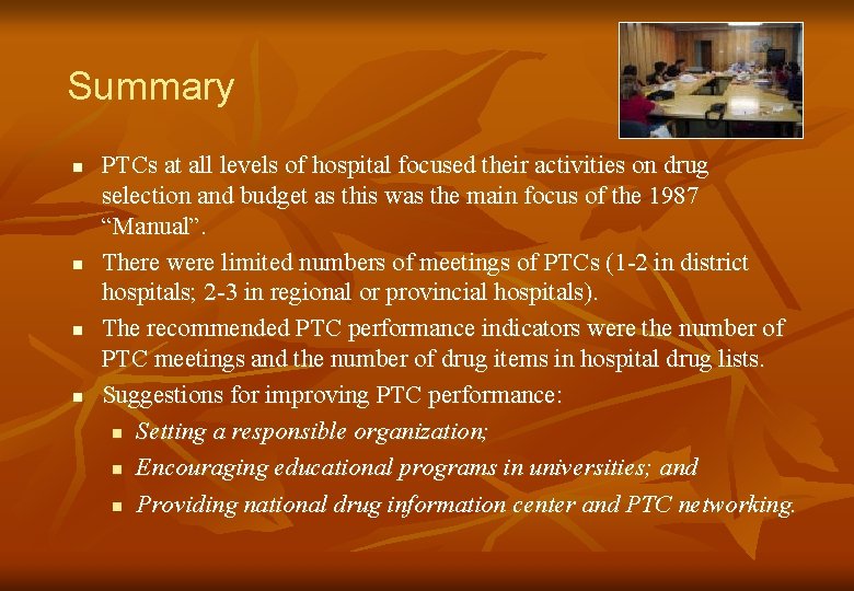 Summary n n PTCs at all levels of hospital focused their activities on drug