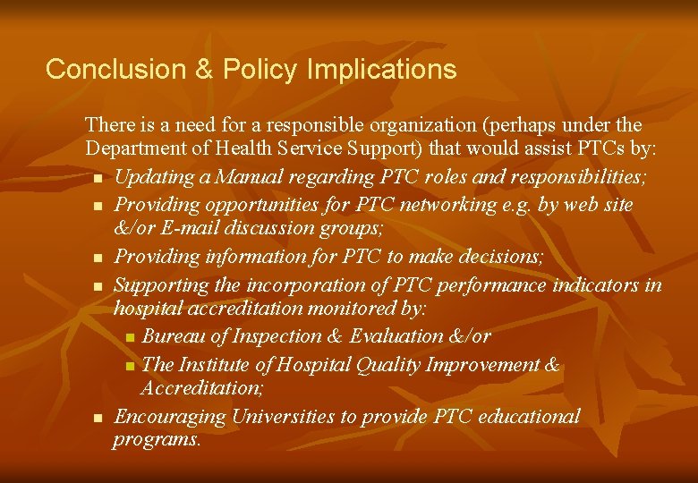 Conclusion & Policy Implications There is a need for a responsible organization (perhaps under