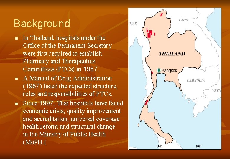 Background n n n In Thailand, hospitals under the Office of the Permanent Secretary