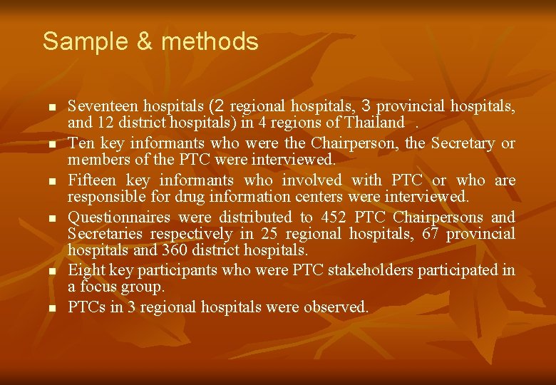 Sample & methods n n n Seventeen hospitals (2 regional hospitals, 3 provincial hospitals,