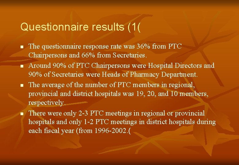 Questionnaire results (1( n n The questionnaire response rate was 36% from PTC Chairpersons