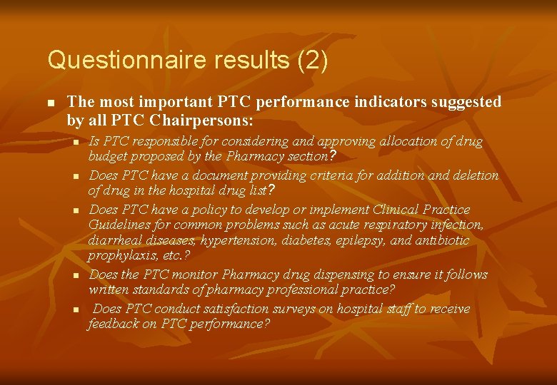 Questionnaire results (2) n The most important PTC performance indicators suggested by all PTC