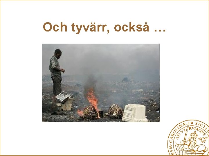 Och tyvärr, också … 