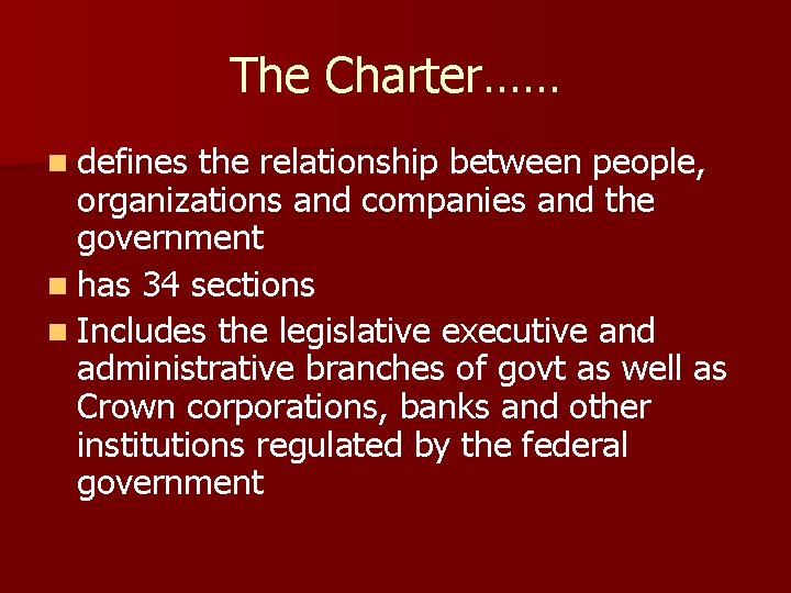 The Charter…… n defines the relationship between people, organizations and companies and the government