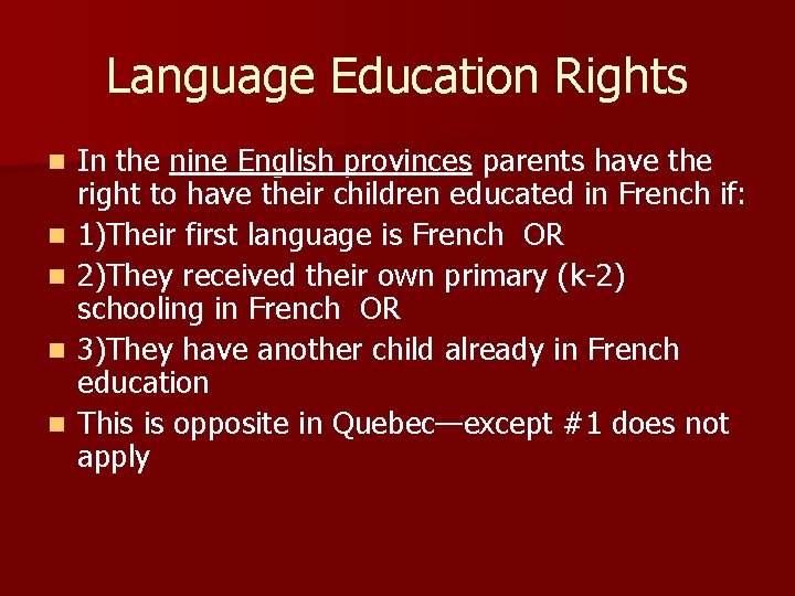 Language Education Rights n n n In the nine English provinces parents have the