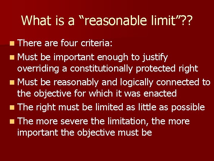 What is a “reasonable limit”? ? n There are four criteria: n Must be What is a “reasonable limit”? ? n There are four criteria: n Must be