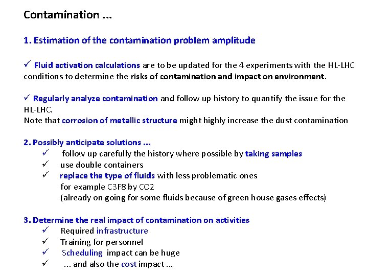 Contamination. . . 1. Estimation of the contamination problem amplitude ü Fluid activation calculations