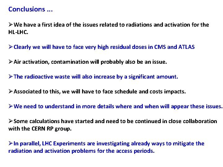 Conclusions. . . ØWe have a first idea of the issues related to radiations