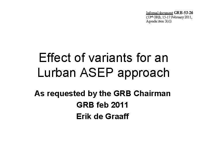 Informal document GRB-53 -26 (53 rd GRB, 15 -17 February 2011, Agenda item 3(c))