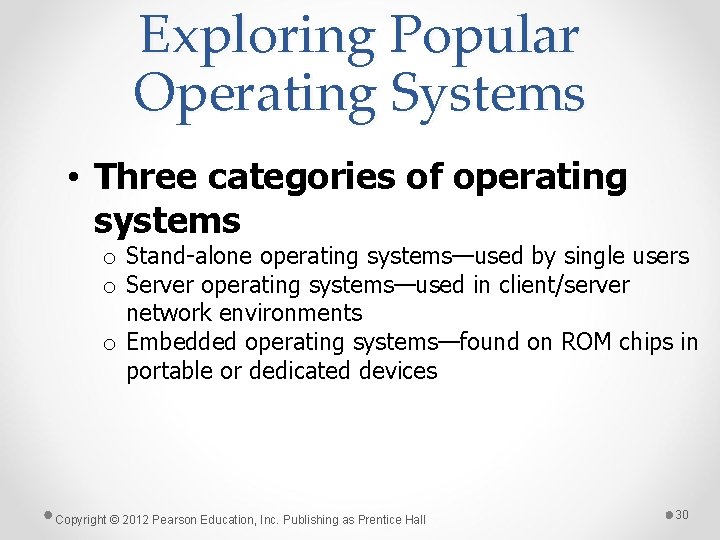 Exploring Popular Operating Systems • Three categories of operating systems o Stand-alone operating systems—used